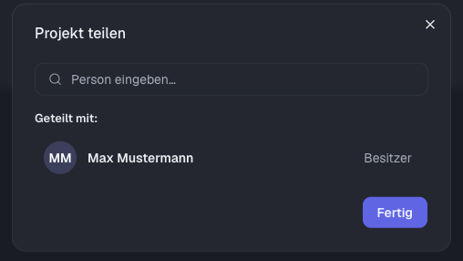 Der Dialog „Projekt teilen“ mit dem Feld „Person eingeben…“ und der Liste „Geteilt mit:“