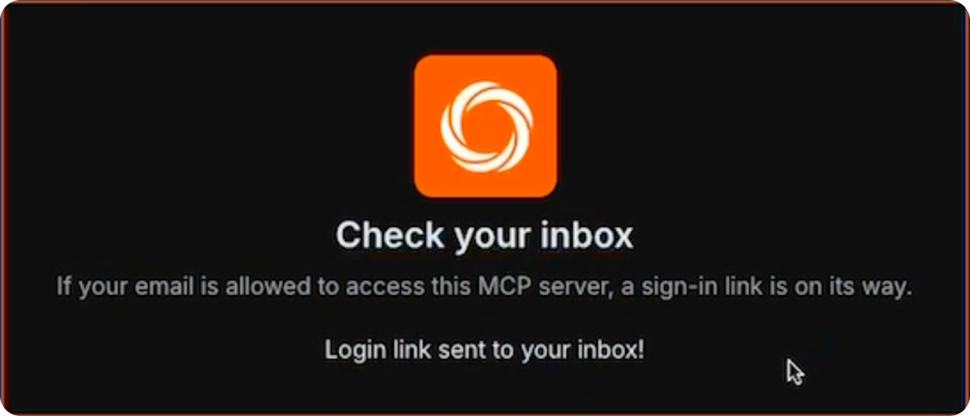 Check your inbox confirmation screen saying a sign-in link was sent for an MCP server