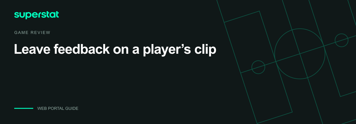 Leave feedback on a player’s clip — Superstat guide