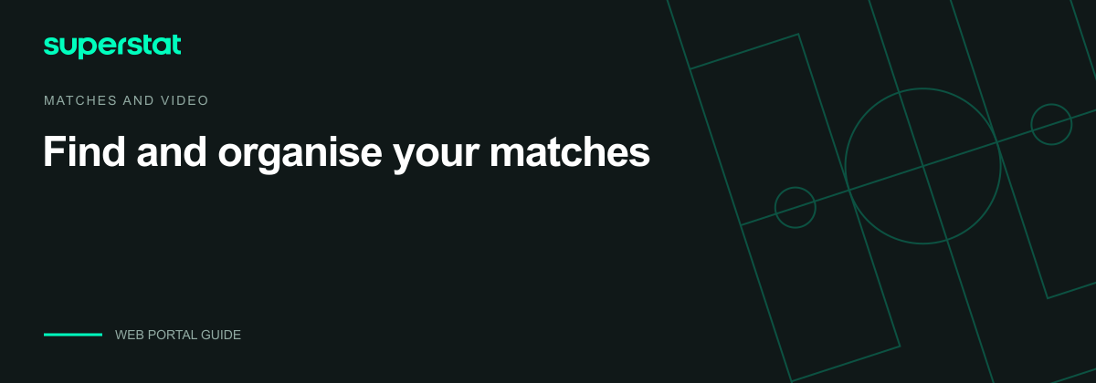 Find and organise your matches — Superstat guide
