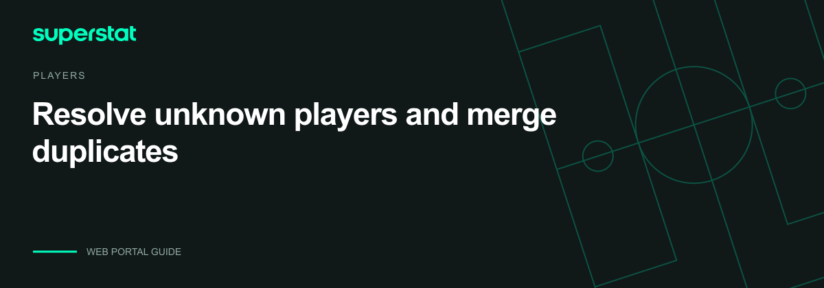 Resolve unknown players and merge duplicates — Superstat guide