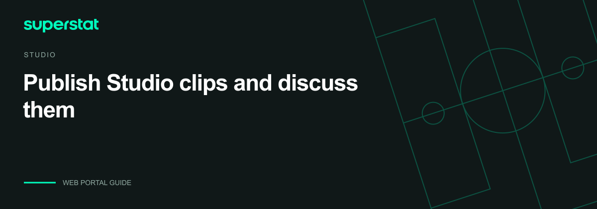 Publish Studio clips and discuss them — Superstat guide